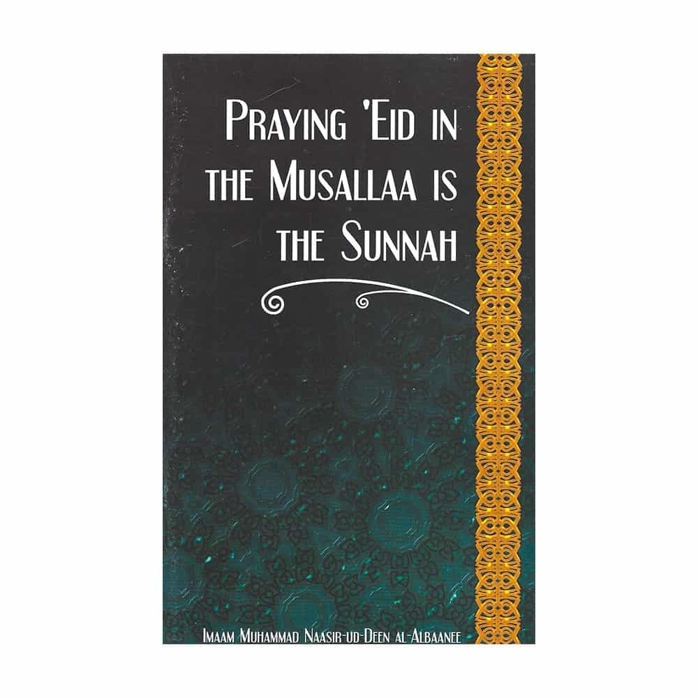 Praying Eid in the Musallaa is the Sunnah-Imam Muhammad Nasirud-Din Al-Albani