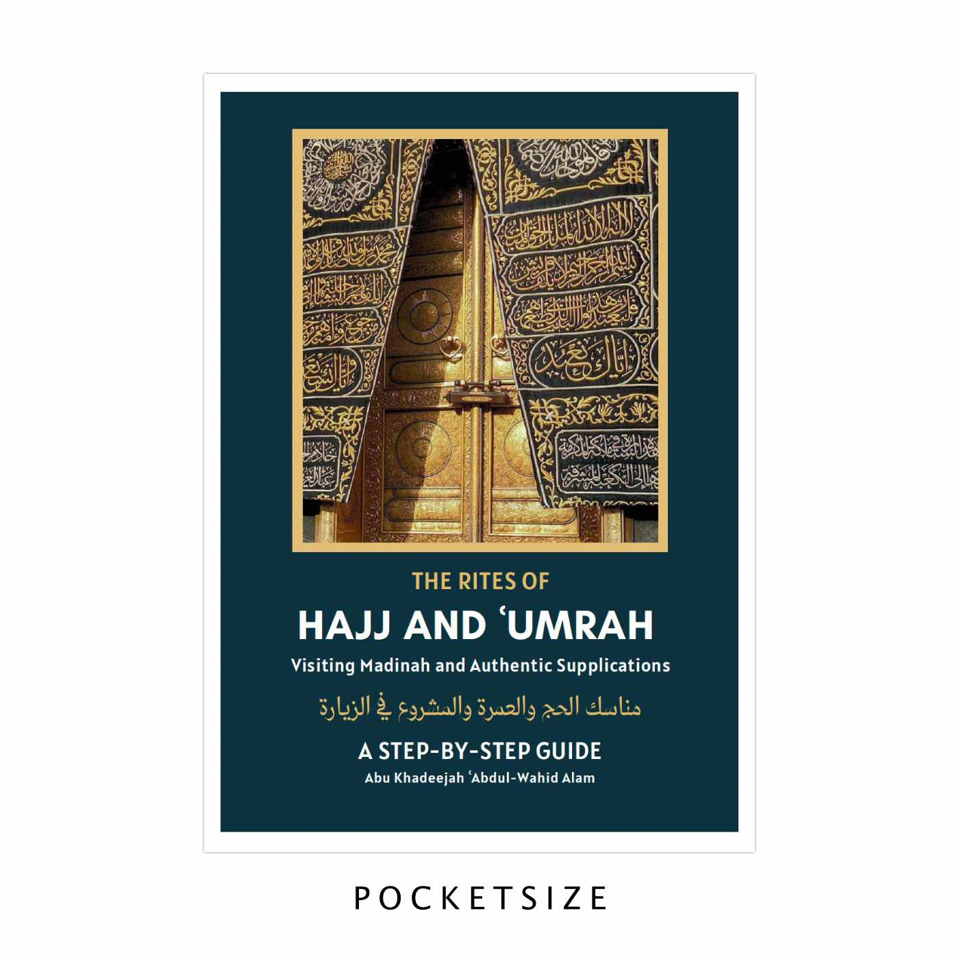 The Rites of Hajj & Umrah — Visiting Madinah & Authentic Supplications