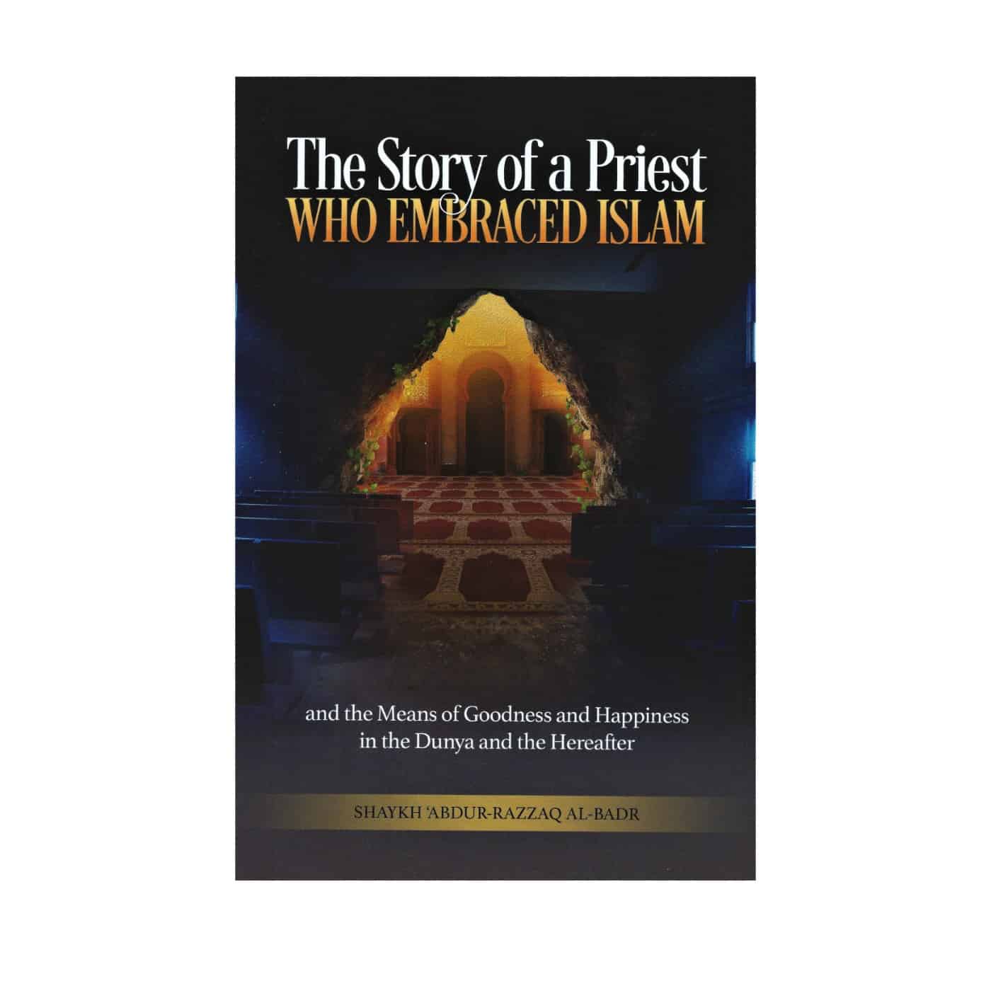 The Story Of A Priest Who Embraced Islam