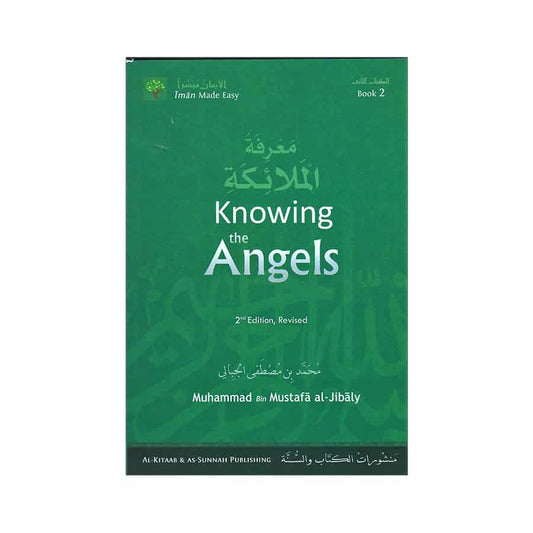 Knowing the Angels- Eemaan Made Easy Series by Muhammad al-Jibaly [Part 2]