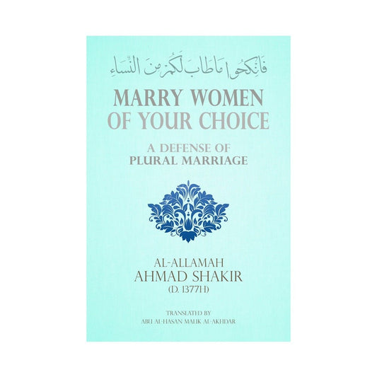 Marry Women of Your Choice: A Defense of Plural Marriage