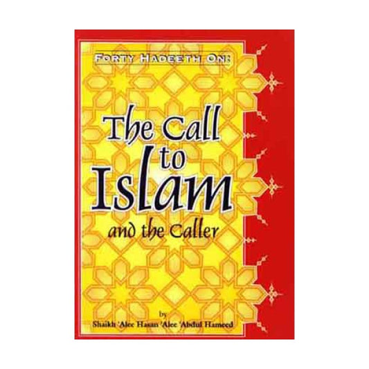 Forty Hadeeth on the Call to Islam and the Caller